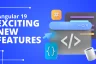Angular 19:New Features to Know