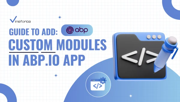 Guide to Add Custom Modules in ABP.IO App